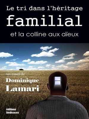 cover image of Le tri dans l'héritage familial et la colline aux aïeux